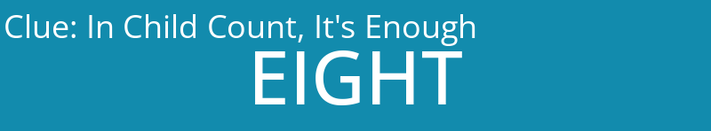 In Child Count, It's Enough