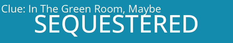 In The Green Room, Maybe