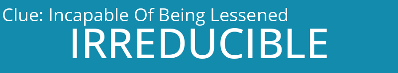 Incapable Of Being Lessened