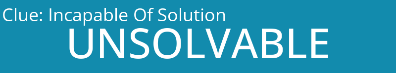 Incapable Of Solution