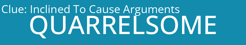 Inclined To Cause Arguments