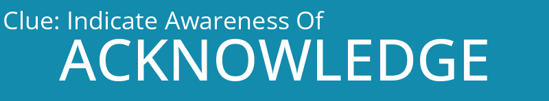 Indicate Awareness Of