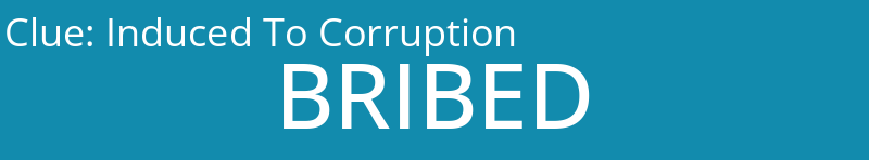 Induced To Corruption