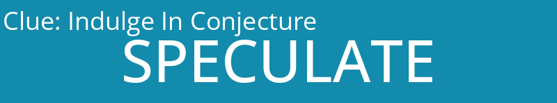 Indulge In Conjecture
