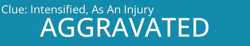 Intensified, As An Injury