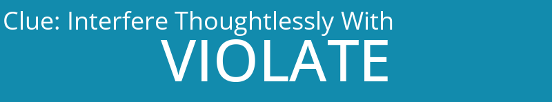 Interfere Thoughtlessly With