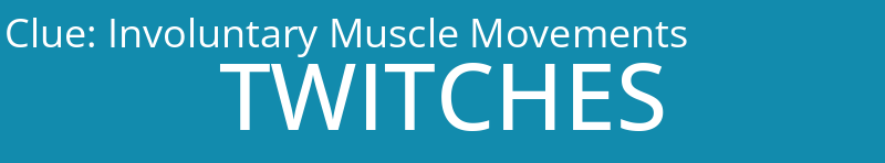 Involuntary Muscle Movements