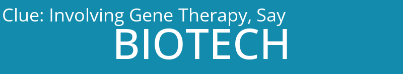 Involving Gene Therapy, Say