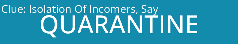 Isolation Of Incomers, Say
