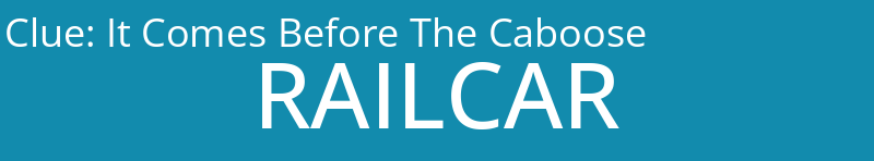 It Comes Before The Caboose