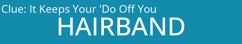 It Keeps Your 'Do Off You