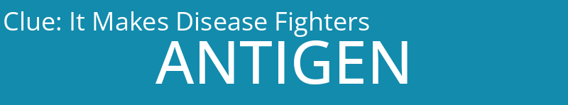 It Makes Disease Fighters