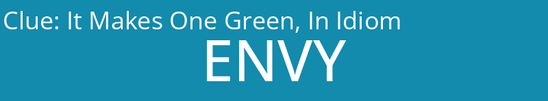 It Makes One Green, In Idiom