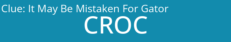 It May Be Mistaken For Gator