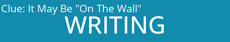It May Be "On The Wall"