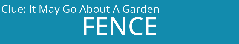 It May Go About A Garden