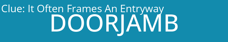 It Often Frames An Entryway