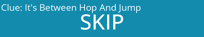It's Between Hop And Jump