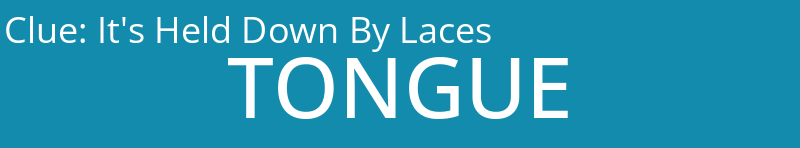 It's Held Down By Laces