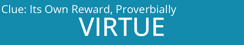 Its Own Reward, Proverbially