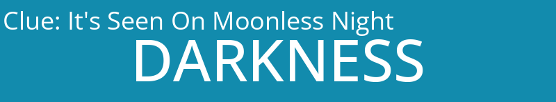 It's Seen On Moonless Night