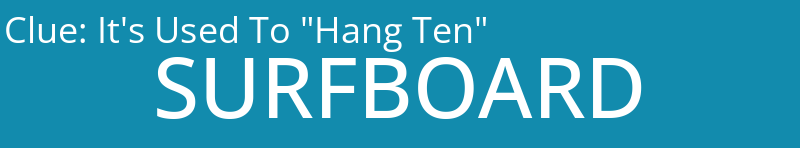 It's Used To "Hang Ten"
