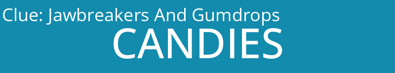 Jawbreakers And Gumdrops