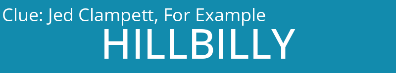 Jed Clampett, For Example