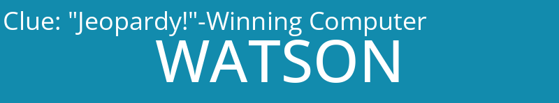 "Jeopardy!"-Winning Computer