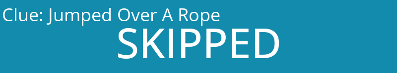 Jumped Over A Rope