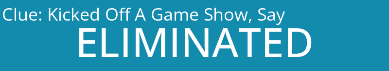Kicked Off A Game Show, Say