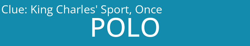 King Charles' Sport, Once