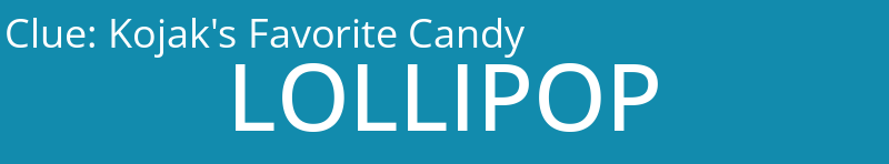 Kojak's Favorite Candy