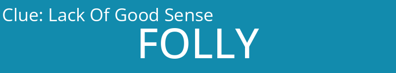 Lack Of Good Sense