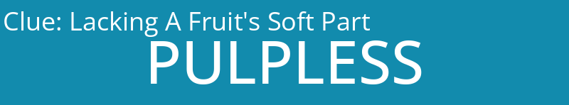 Lacking A Fruit's Soft Part