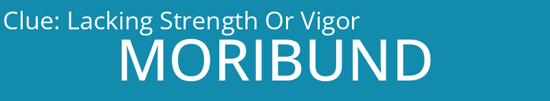 Lacking Strength Or Vigor