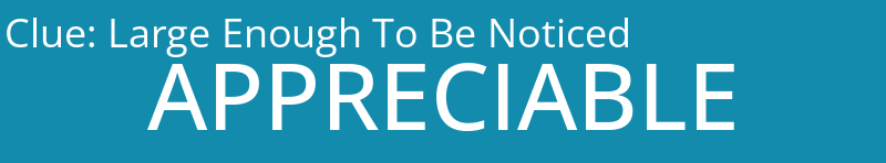 Large Enough To Be Noticed