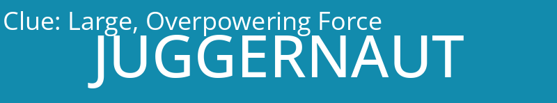 Large, Overpowering Force