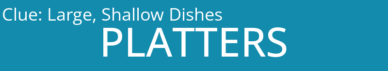 Large, Shallow Dishes