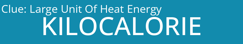 Large Unit Of Heat Energy