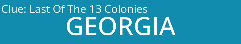 Last Of The 13 Colonies