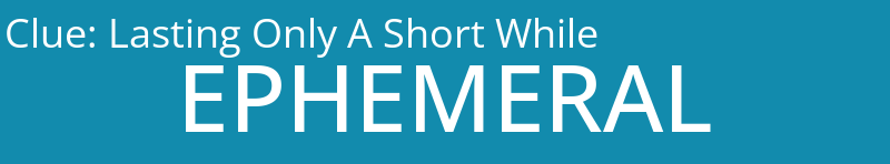 Lasting Only A Short While