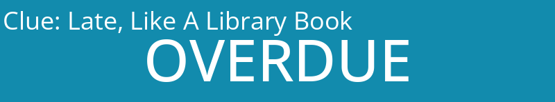 Late, Like A Library Book