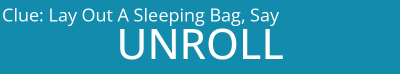 Lay Out A Sleeping Bag, Say
