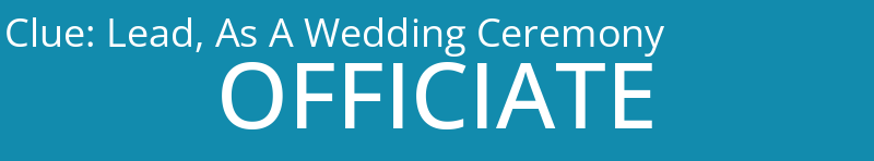 Lead, As A Wedding Ceremony