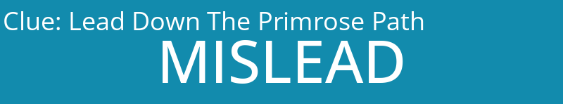 Lead Down The Primrose Path