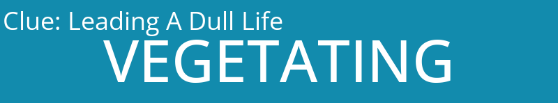 Leading A Dull Life