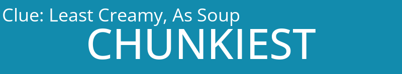 Least Creamy, As Soup