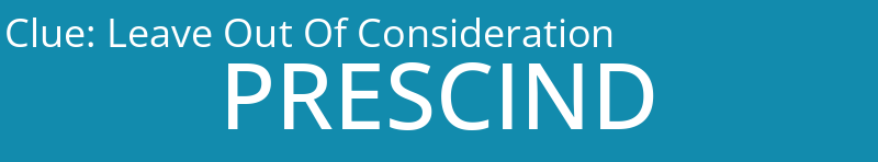 Leave Out Of Consideration