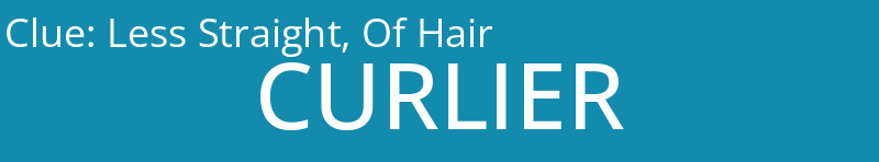 Less Straight, Of Hair